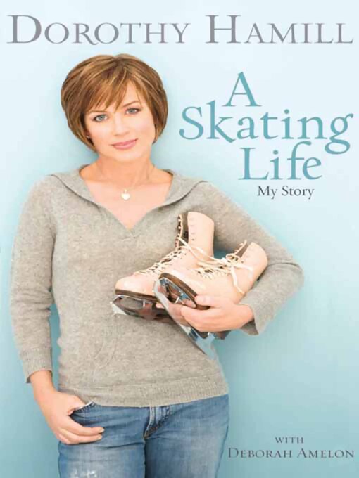 Title details for A Skating Life by Dorothy Hamill - Available